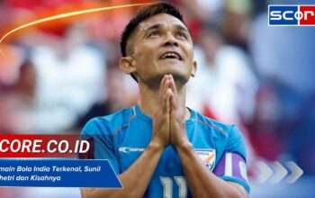 Pemain Bola India Terkenal, Sunil Chhetri dan Kisahnya