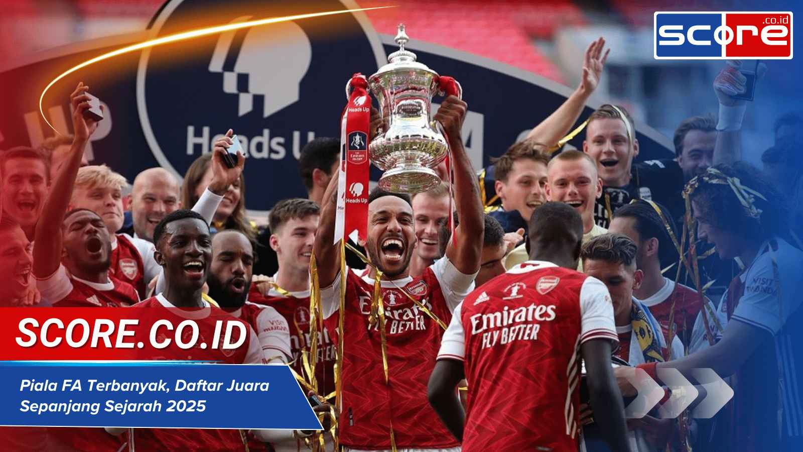 Piala FA Terbanyak, Daftar Juara Sepanjang Sejarah 2025