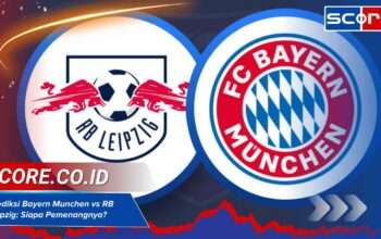 Prediksi Bayern Munchen vs RB Leipzig: Siapa Pemenangnya?