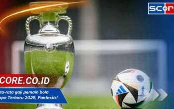 Rata-rata gaji pemain bola Eropa Terbaru 2025, Fantastis!