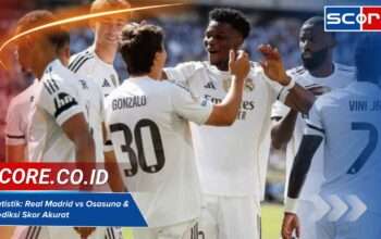 Statistik Real Madrid vs Osasuna & Prediksi Skor Akurat