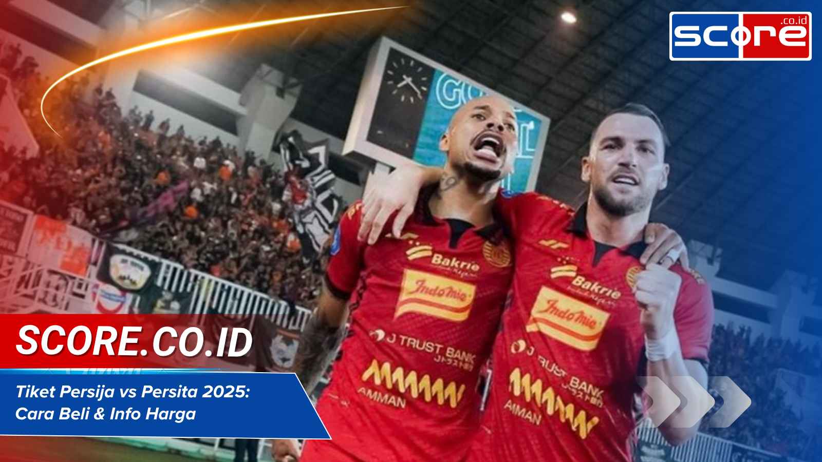 Tiket Persija vs Persita 2025