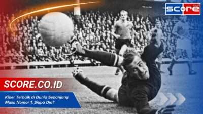 Kiper Terbaik di Dunia Sepanjang Masa Nomor 1, Siapa Dia?