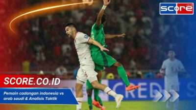 Pemain Cadangan Indonesia Vs Arab Saudi