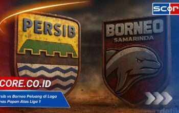 Persib vs Borneo Peluang di Laga Panas Papan Atas