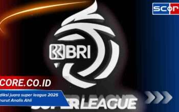 Prediksi Juara Super League 2025 Menurut Analis Ahli