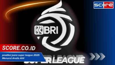 Prediksi Juara Super League 2025 Menurut Analis Ahli