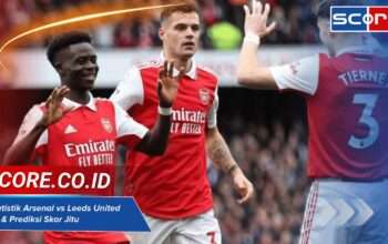 Statistik Arsenal vs Leeds United FC & Prediksi Skor Jitu
