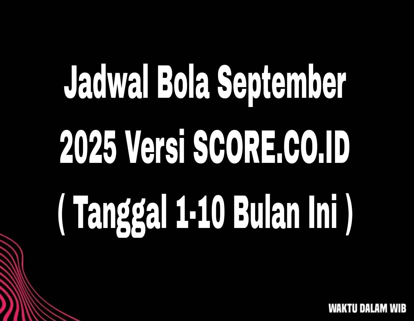 Jadwal Bola September 2025