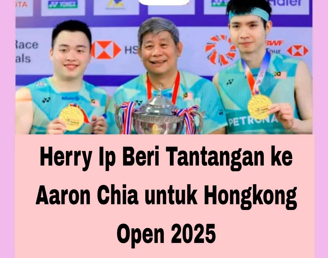 Herry Ip Beri Tantangan ke Aaron Chia untuk Hongkong Open 2025