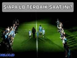 5 LB Terbaik Saat Ini ( Bek Kiri ), No. 1 yang Serba Bisa