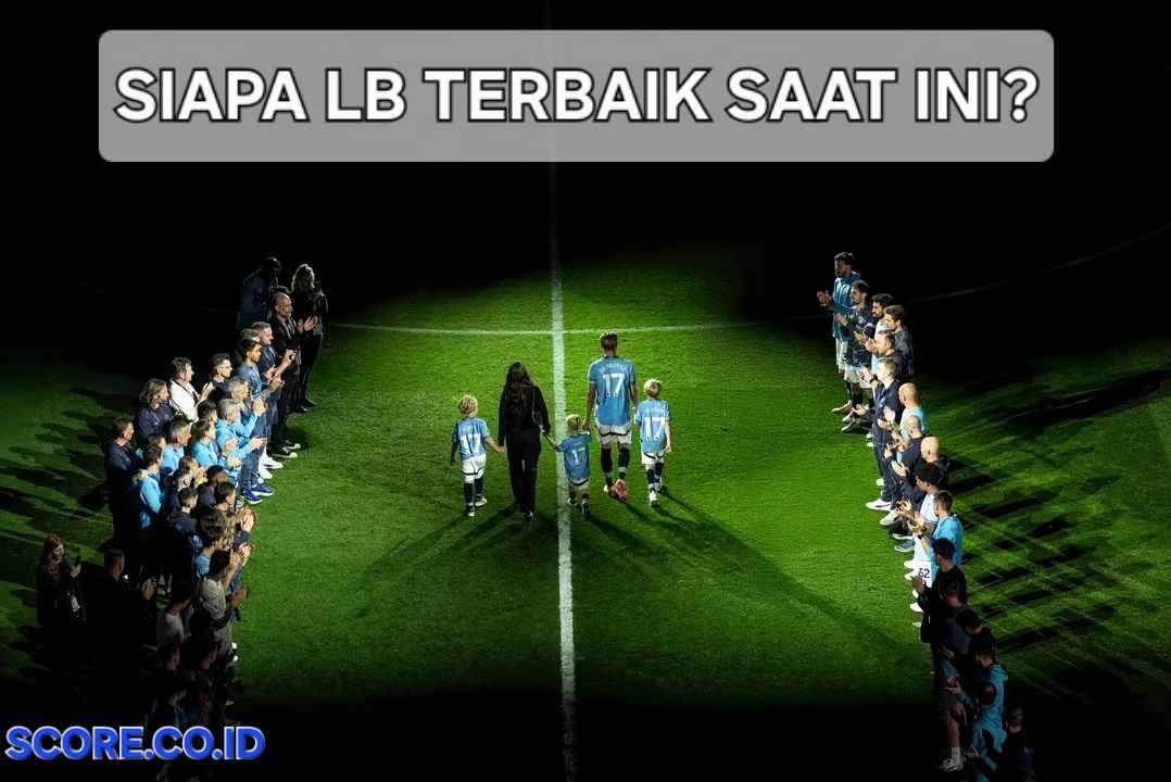 5 LB Terbaik Saat Ini ( Bek Kiri ) Versi Jurnalis T