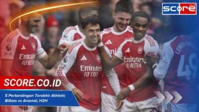 5 Pertandingan Terakhir Athletic Bilbao vs Arsenal, H2H