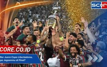 Daftar Juara Copa Libertadores, Siapa Jagoanmu di Final?