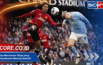 Derby Manchester Siapa yang Paling Banyak Menang Statistik Baru