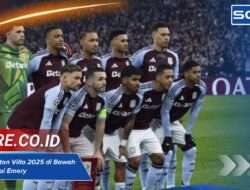 Krisis Identitas Aston Villa: Membedah Taktik Unai Emery di Awal Musim 2025-2026