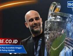 Jumlah Trofi Pep Guardiola hingga Musim 2025 Paling Update