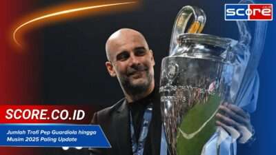 Jumlah Trofi Pep Guardiola hingga Musim 2025 Paling Update