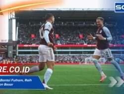 Pecah Telur! Aston Villa Akhirnya Raih Kemenangan Besar Usai Bantai Fulham