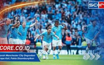 Sejarah Manchester City Degradasi Berapa Kali, Fakta yang Disembunyikan