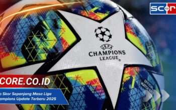 Top Skor Sepanjang Masa Liga Champions Update Terbaru 2025
