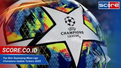 Top Skor Sepanjang Masa Liga Champions Update Terbaru 2025