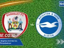 Barnsley vs Brighton 0-6 Hari Ini, Terungkap Penyebabnya