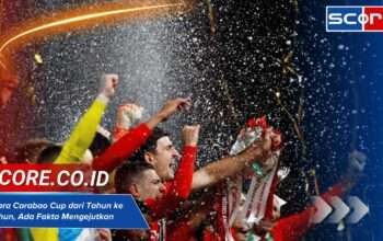 Juara Carabao Cup dari Tahun ke Tahun, Ada Fakta Mengejutkan