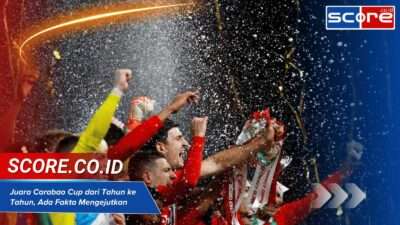Juara Carabao Cup Dari Tahun Ke Tahun