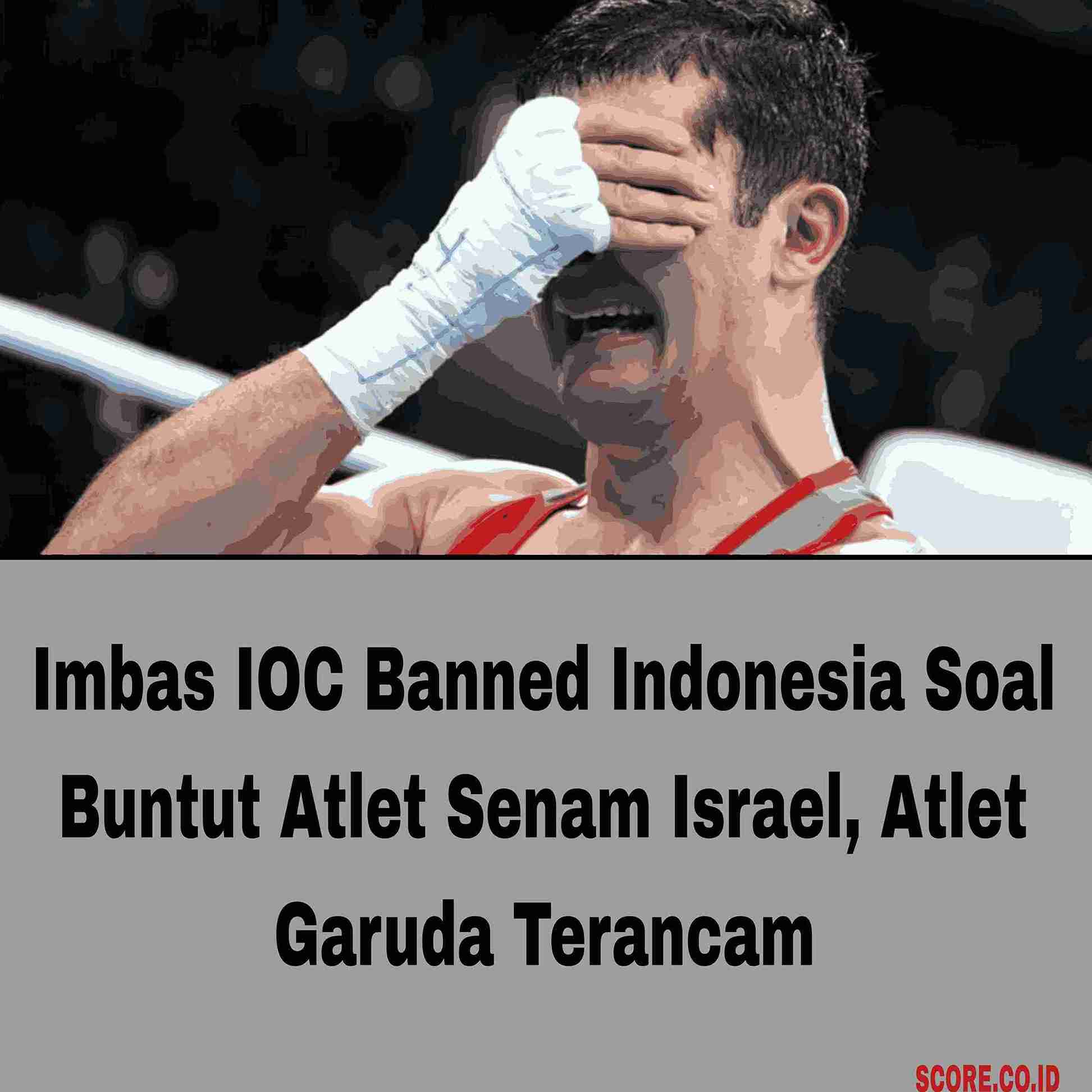 Nasib Atlet Garuda Setelah Imbas IOC Banned Indonesia Soal Buntut Atlet Senam Israel