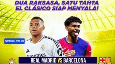 Head to Head Real Madrid vs Barcelona dan Pertemuan Terakhir Jelang El Clasico