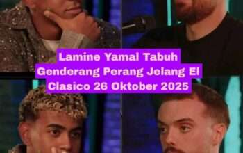 Lamine Yamal Tabuh Genderang Perang Jelang El Clasico 26 Oktober 2025