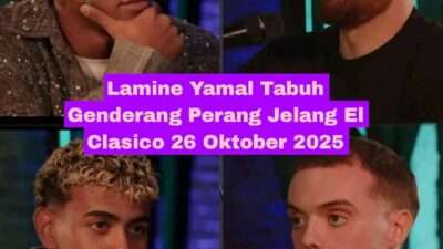 Lamine Yamal Tabuh Genderang Perang Jelang El Clasico 26 Oktober 2025