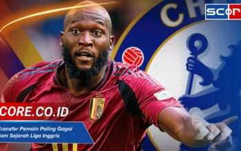 5 Transfer Pemain Paling Gagal dalam Sejarah Liga Inggris, Ada Nama Top