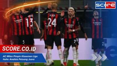 AC Milan Pimpin Klasemen Liga Italia: Analisis Peluang Juara & Pesaing Terdekat