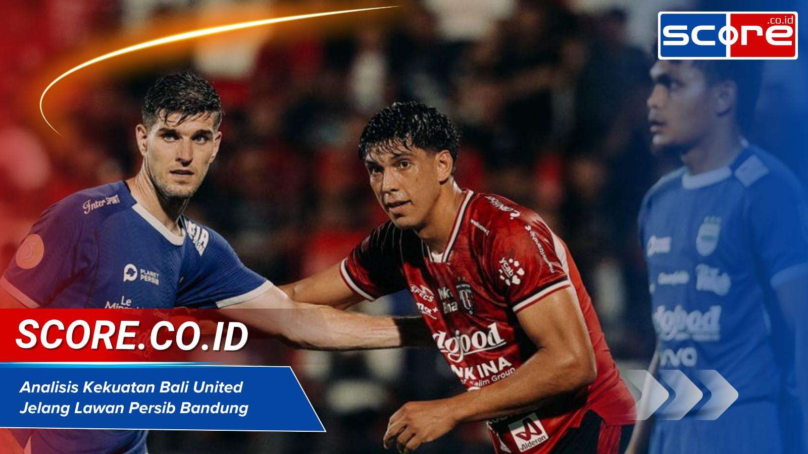 Analisis Kekuatan Bali United Jelang Lawan Persib Bandung di Liga 1