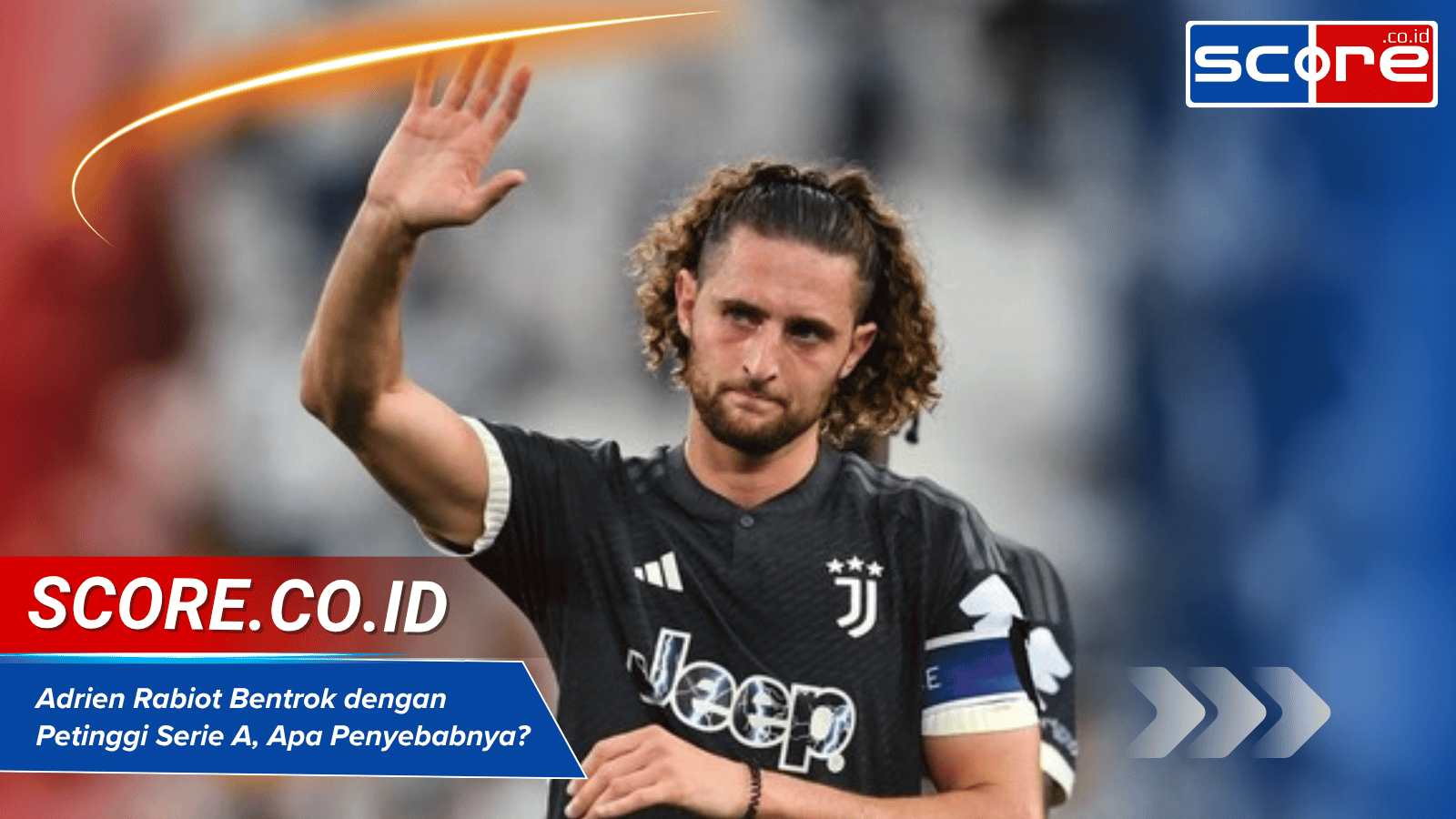Adrien Rabiot Bersitegang dengan Petinggi Serie A