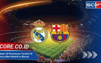 Catatan 10 Pertemuan Terakhir El Clasico: Statistik Real Madrid vs Barca