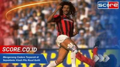 Mengenang Cedera Terparah di Sepakbola Kisah Pilu Ruud Gullit