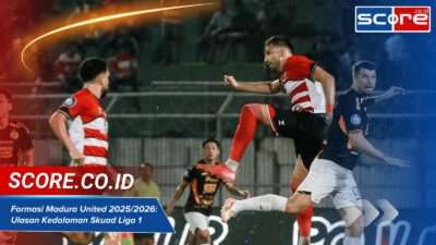 Formasi Madura United 2025/2026: Ulasan Kedalaman Skuad Liga Super