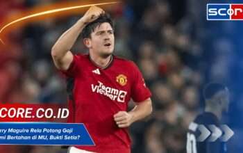 Harry Maguire Rela Potong Gaji Demi Bertahan di MU, Bukti Setia?