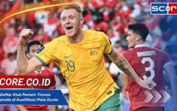 Ini Daftar Klub Pemain Timnas Australia di Kualifikasi Piala Dunia 2026