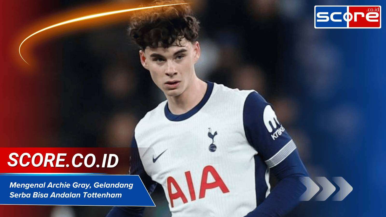 Mengenal Archie Gray, Gelandang Serba Bisa Andalan Tottenham Musim Ini