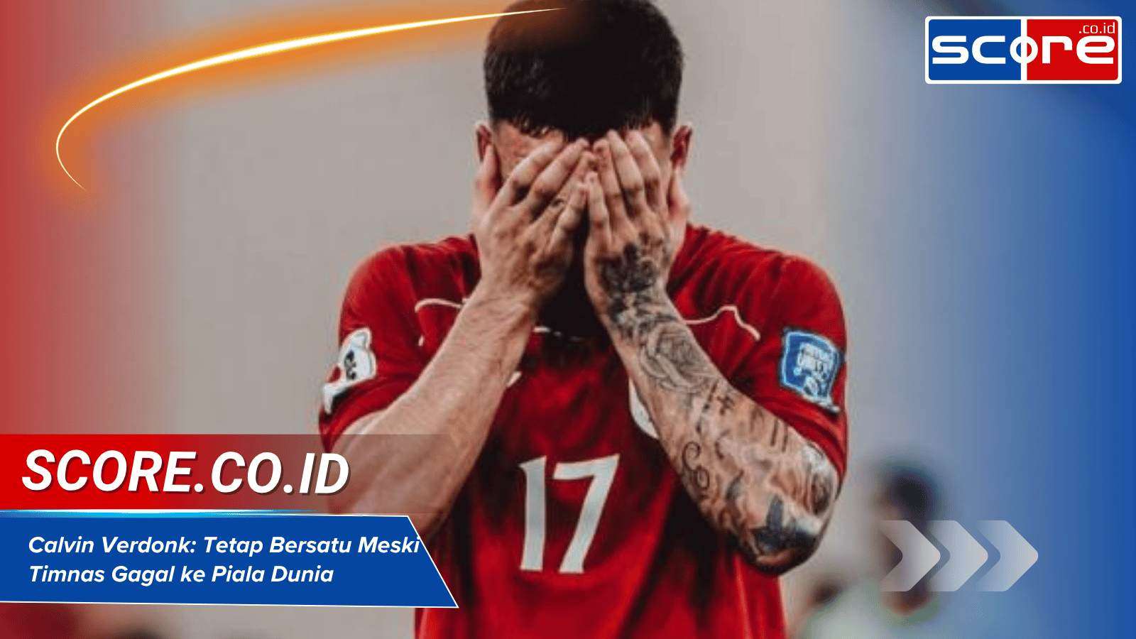 Pesan Calvin Verdonk Usai Timnas Indonesia Gagal ke Piala Dunia: Kita Harus Tetap Bersatu