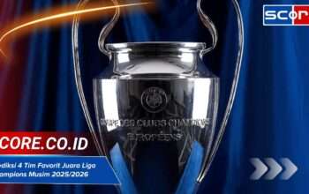 Prediksi Juara Liga Champions 2025/2026: 4 Tim Favorit dan Kuda Hitam