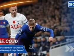 Prediksi Skor Tottenham vs Chelsea 2025 Siapa Menang di Laga Panas?