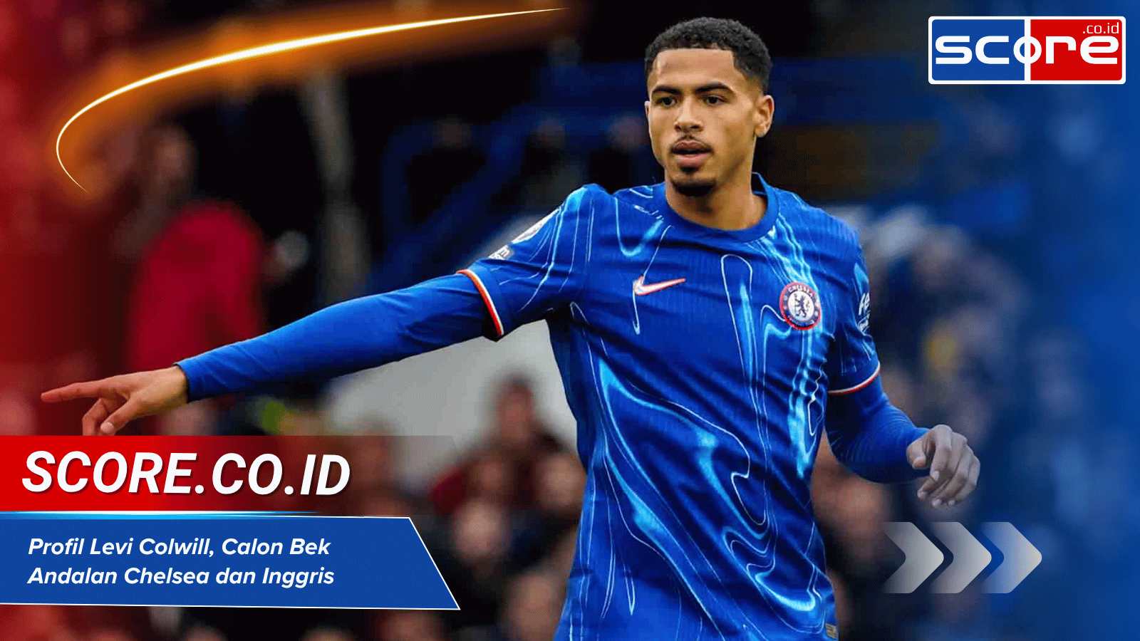 Profil Levi Colwill: Bek Masa Depan Chelsea dan Timnas Inggris