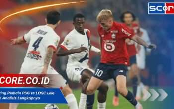 Rating Pemain PSG vs LOSC Lille dan Analisis Lengkapnya Tadi Malam