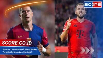 Striker Terbaik antara Kane dan Lewandowski
