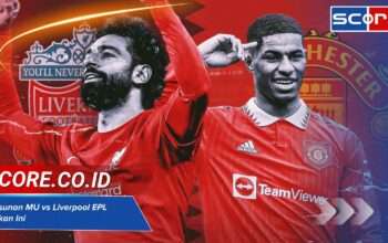 Susunan Pemain Manchester United vs Liverpool Premier League Pekan Ini